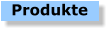 Produkte